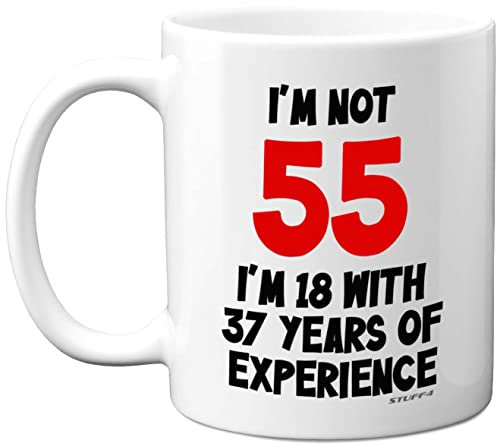 Stuff4 55th Birthday Gifts - I'm Not 55 I'm 18 with 37 Years of Experience Mug - 11oz Ceramic Dishwasher Safe Premium Mugs, Funny Joke Gifts for Women and Men, 55th Birthday for Women Men