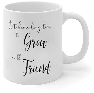 Wodevor It Takes A Long Time to Grow an Old Friend Coffee Mug 11oz Friends Neighbor Personalised Coffee Mugs Cups Gag Xmas Present Idea from Daughter Son Kids Ceramic White