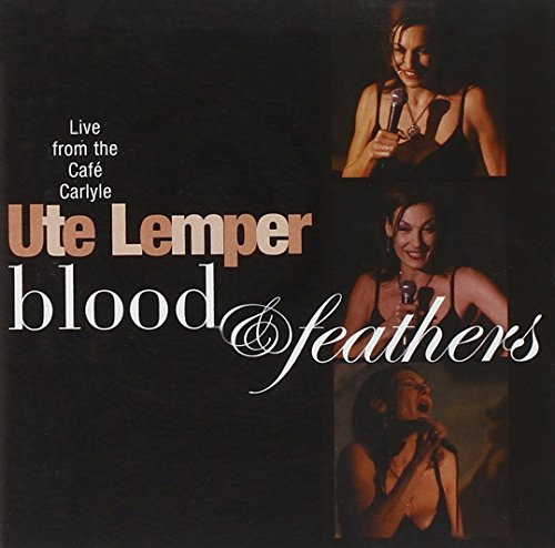 Blood & Feathers:Live at The Cafe Carlyl