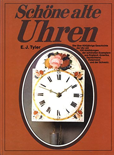 Schöne alte Uhren. Über hundert historische Abbildungen.