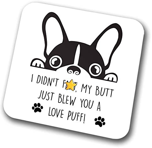 Frenchie Coaster I Didn't Fart My Butt Just Blew You A Love Puff Pet Present French Bulldog Dog Mum Dad Friend Joke Funny Gift Birthday Christmas, Hardboard Coaster