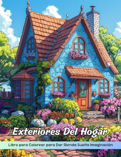 Exteriores Del Hogar Libro de Colorear: Página Para Colorear De Exteriores Del Hogar, Diseños Cautivadores Para La Expresión Creativa
