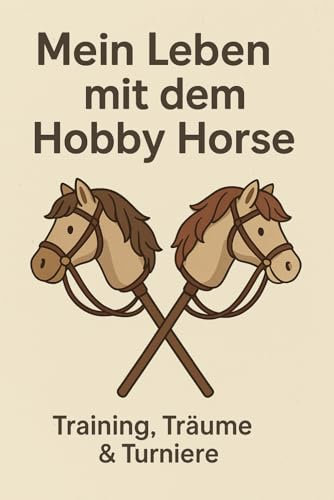 Mein Leben mit dem Hobby Horse: Training, Träume & Turniere