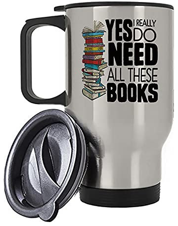 Yes I Really Do Need All These Books Birthday Gift Books Lover Teachers Day End of Term Travel Tea/Coffee Mug. (Silver)