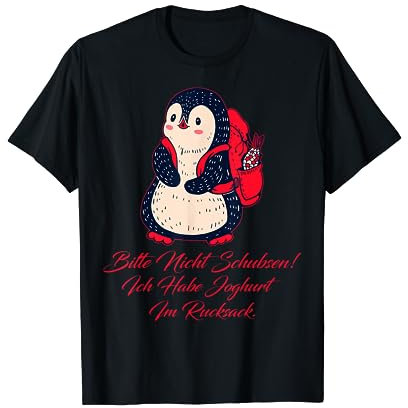 Bitte Nicht Schubsen Ich Habe Joghurt Im Rucksack T-shirt