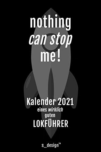Kalender 2021 für Lokführer / Eisenbahn-Fahrer: Wochenplaner / Tagebuch / Journal für das ganze Jahr: Platz für Notizen, Planung / Planungen / Planer, Erinnerungen und Sprüche