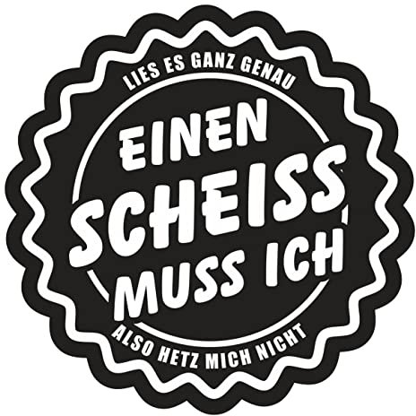 Spaß Kostet Aufkleber Lies es genau EINEN Scheiss MUSS ICH 10cm