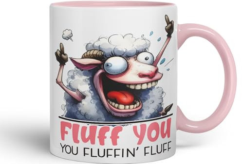 Vixar Fluff You, You Fluffin' Fluff Sheep Joke sarkasm sarkastische Keramiktasse für Tee, Kaffee, Heißgebrühtes Gebrühen, 330 ml, Geschenk (Rosa)