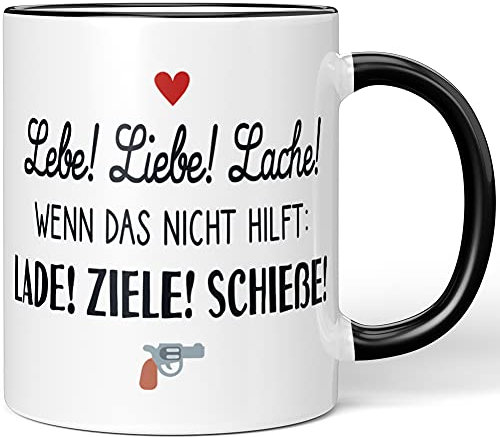 JUNIWORDS Tasse, Lebe! Liebe! Lache! Wenn das Nicht hilft: Lade! Ziele! Schieße!, Wähle Farbe, Schwarz