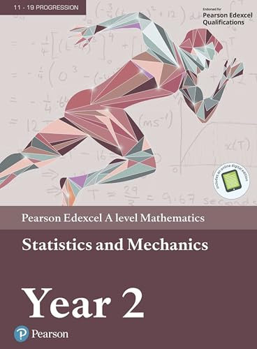 Pearson Edexcel A level Mathematics Statistics & Mechanics Year 2 Textbook + e-book (A level Maths and Further Maths 2017)