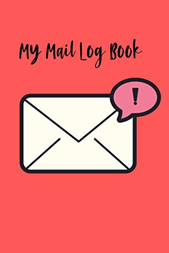 My Mail Log Book: Write down your incoming and outgoing mail 120 pages 6x9