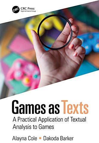 Games as Texts: A Practical Application of Textual Analysis to Games (English Edition)