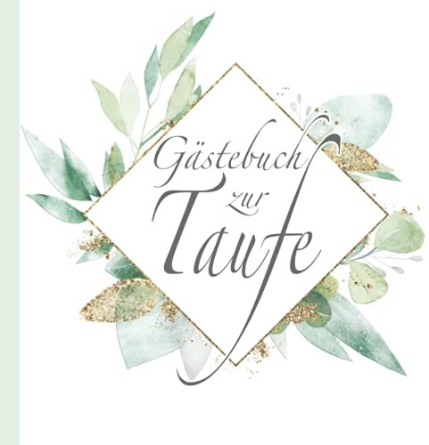 Gästebuch zur Taufe: Boho Grün Gold Floral I Geschenkidee und Dekoration I Festlich Neutral für Jungs & Mädchen I Sprüche, Wünsche, Geschenkeliste, Danksagung, I Unisex Gender Neutral