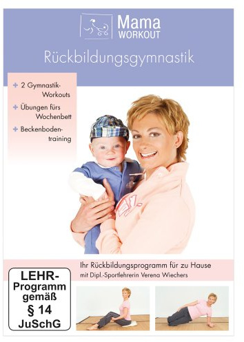 MamaWorkout - Rückbildungsgymnastik ++ Das Standardwerk von Expertin Verena Wiechers ++ rezensiert vom Hebammenforum!