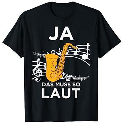 Lustiges Ja das Muss So Laut Saxophon Design Saxophonisten T-Shirt