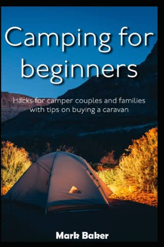 Camping for beginners: Hacks for camper couples and families - with tips on buying a caravan