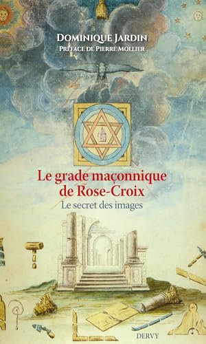 Le grade maçonnique de Rose-Croix - Le secret des images