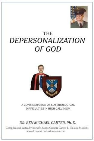 The Depersonalization of God: A Consideration of Soteriological Difficulties in High Calvinism