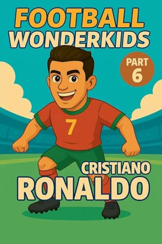 Football Wonderkids: Cristiano Ronaldo