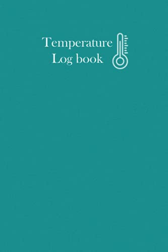 Temperature Log book: Refrigerator Temperature Log Book, Temperature Check Sheet, Fridge Temp Journal, For Food, Restaurant, Business or Home, 6 x 9 inches, small