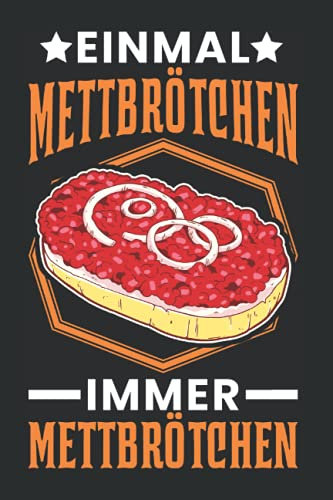 Mettbrötchen Notizbuch: Einmal Mettbrötchen Immer Mettbrötchen Hackepeter / 6x9 Zoll / 120 linierte Seiten Seiten