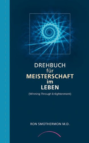 Drehbuch für Meisterschaft im Leben: Winning Through Enlightenment
