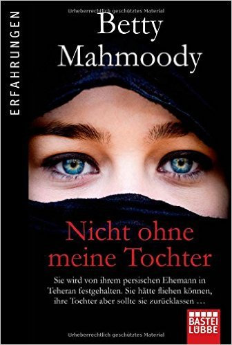Nicht ohne meine Tochter: Betty Mahmoody, von ihrem persischen Ehemann in Teheran festgehalten, hätte fliehen können, ... ( 12. März 2015 )