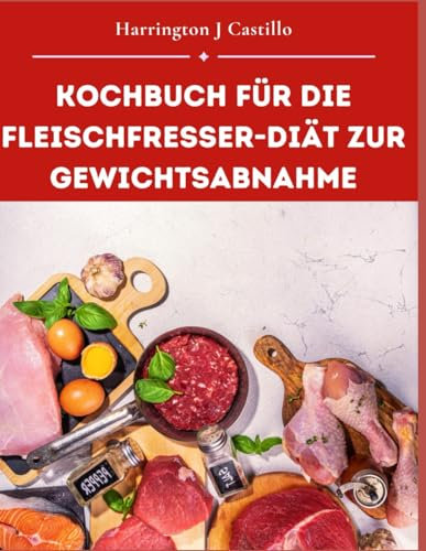 Kochbuch für die Fleischfresser-Diät zur Gewichtsabnahme