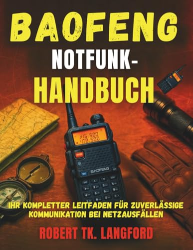 BAOFENG-NOTFUNK-HANDBUCH: IHR KOMPLETTER LEITFADEN FÜR ZUVERLÄSSIGE KOMMUNIKATION BEI NETZAUSFÄLLEN