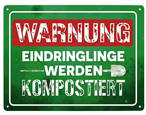 Warnung Eindringlinge werden kompostiert Metallschild XXL in 28x38 cm in grün als lustiges Warnschild für den eigenen Garten um unerwünschten Besuch fernzuhalten