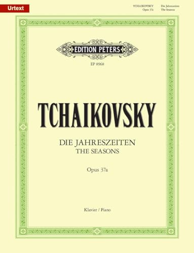 Tchaikovsky: The Seasons Op. 37bis (37a) for Piano (EP8968): 12 Charakterstücke für Klavier (Edition Peters)