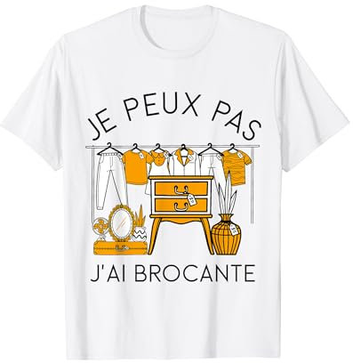 J'Peux Pas J'ai Brocante Cadeau T-Shirt