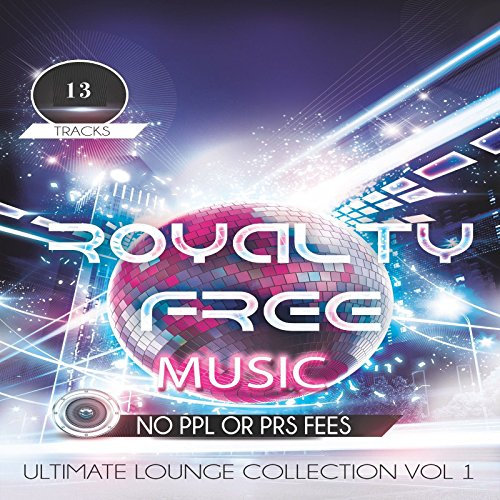 Ultimate Lounge Relaxation CD Vol 1 - Laid Back Lounge PPL PRS Licence Free