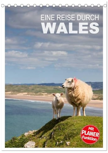 Eine Reise durch Wales (Tischkalender 2026 DIN A5 hoch), CALVENDO Monatskalender: Impressionen einer Reise durch den abwechslungsreichen Westen Großbritanniens (CALVENDO Orte)