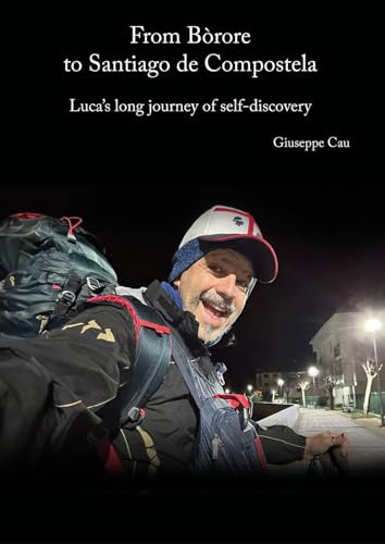 From Bòrore to Santiago de Compostela Luca's long journey of self-discovery