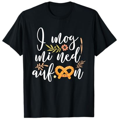 I Mog Mi Ned Aufbrezeln Volksfest Bier Dirndl Trachten T-Shirt