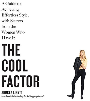 The Cool Factor: A Guide to Achieving Effortless Style, with Secrets from the Women Who Have It (English Edition)