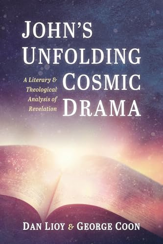 John's Unfolding Cosmic Drama: A Literary and Theological Analysis of Revelation