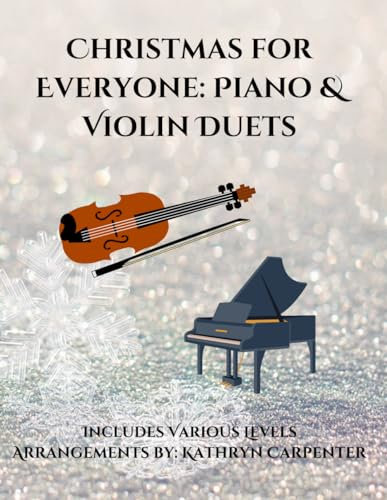 Christmas for Everyone: Piano and Violin Duets