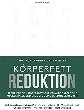 Körperfett-Reduktion für Sportler Athleten - Marcel Isinger - Ingo Froböse, Michael Spitzbart, Christina Hammer, Valentin Tambosi, Mirela Dujakovic