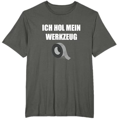 Ich hol mein Werkzeug Panzertape T-Shirt