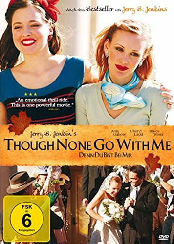 Though None Go with Me - Denn du bist bei mir