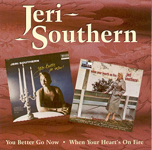 You Better Go Now / When Your Heart's On Fire [ORIGINAL RECORDINGS REMASTERED]
