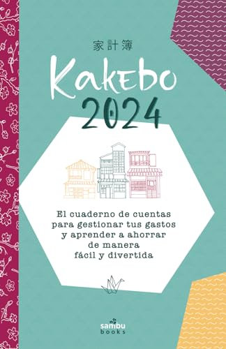 kakebo 2024: El cuaderno de cuentas para gestionar tus gastos y aprender a ahorrar de manera fácil y divertida