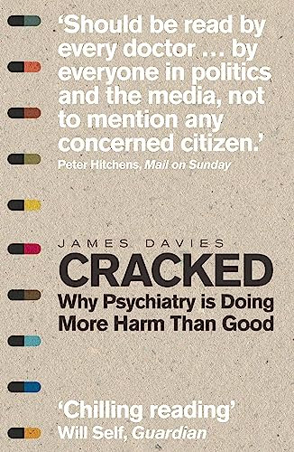 Cracked: Why Psychiatry is Doing More Harm Than Good (English Edition)