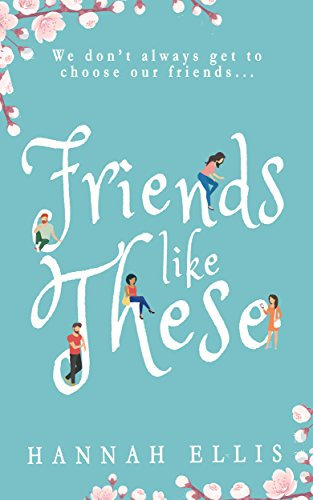 Friends Like These: A delightfully offbeat British romance