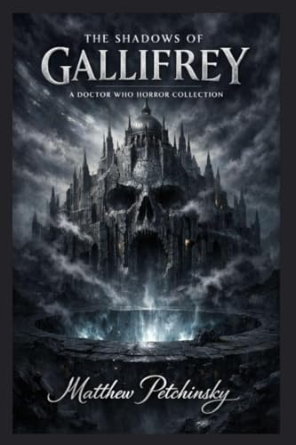 The Shadows of Gallifrey: A Doctor Who Horror Collection