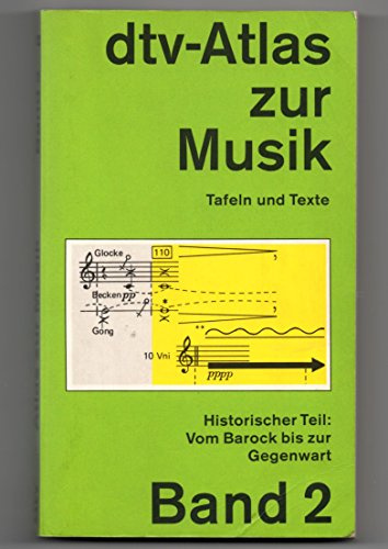 dtv-Atlas zur Musik. Tafeln und Texte. Band 2: Historischer Teil: Vom Barock bis zur Gegenwart.