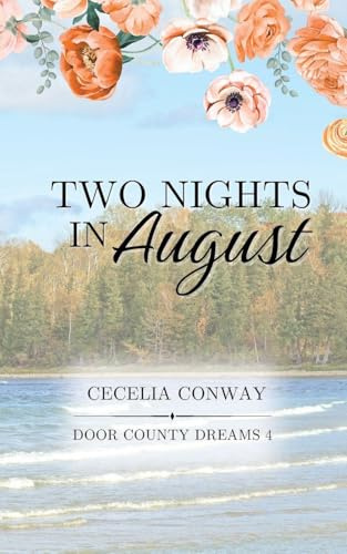 Two Nights in August: A Friends to Lovers Romance (Door County Dreams, Band 4)