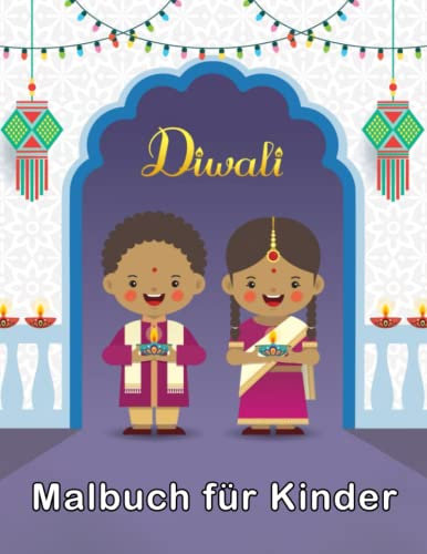 Diwali Malbuch für Kinder von 4-8 Jahren: Einfache, entzückende und coole Malvorlagen mit süßen Bildern zum Thema Diwali, fröhliches Diwali-Malbuch ... und Kleinkinder, tolles Geschenk